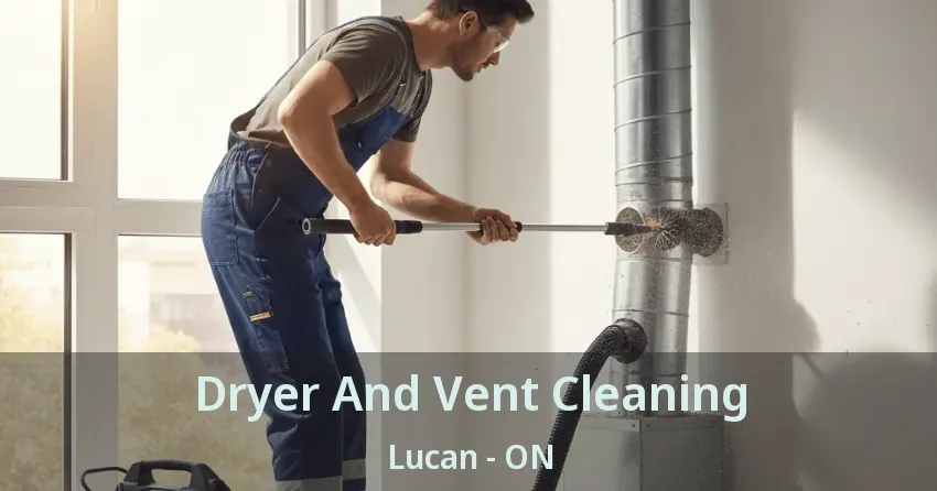 Dryer And Vent Cleaning Lucan - ON